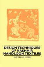 Design Techniques of Kashmir Handloom Textiles af Rachael G. Mossman