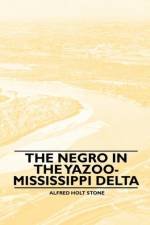 The Negro in the Yazoo-Mississippi Delta af Alfred Holt Stone