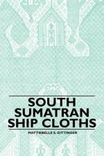 South Sumatran Ship Cloths af Mattiebelle S. Gittinger