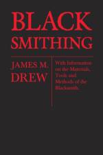 Blacksmithing af James M. Drew