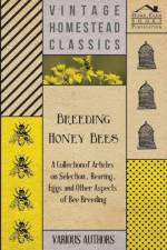 Breeding Honey Bees - A Collection of Articles on Selection, Rearing, Eggs and Other Aspects of Bee Breeding af Various (selected by the Federation of Children's Book Groups)