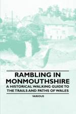 Rambling in Monmouthshire - A Historical Walking Guide to the Trails and Paths of Wales af Various