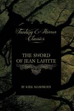 The Sword of Jean Lafitte (Fantasy and Horror Classics) af Kirk Mashburn