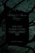 The Old Nurse's Story (Fantasy and Horror Classics) af Mrs. Gaskell