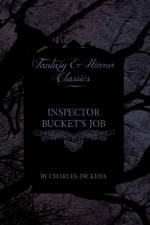Inspector Bucket's Job (Fantasy and Horror Classics) af Charles Dickens