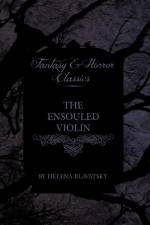 The Ensouled Violin (Fantasy and Horror Classics) af Madame Blavatsky
