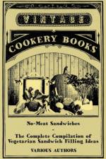 No-Meat Sandwiches - The Complete Compilation of Vegetarian Sandwich Filling Ideas af Various