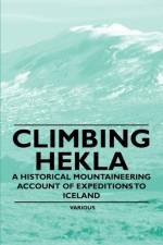 Climbing Hekla - A Historical Mountaineering Account of Expeditions to Iceland af Various