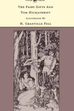 The Fairy Gifts And Tom Hickathrift - The Banbury Cross Series