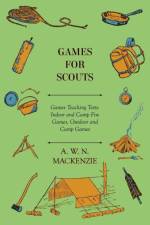 Games for Scouts - Games Teaching Tests af A. W. N. Mackenzie