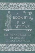 Myths and Legends of Ancient Greece and Rome af E. M. Berens