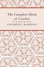 The Complete Book of Crochet af Elizabeth L. Mathieson