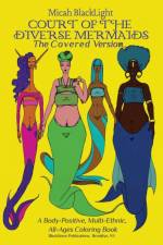 Court of the Diverse Mermaids-The Covered Version af Micah Blacklight