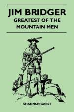 Jim Bridger - Greatest of the Mountain Men af Shannon Garst