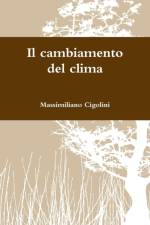 Il cambiamento del clima af Massimiliano Cigolini