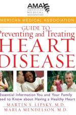 American Medical Association Guide to Preventing and Treating Heart Disease af American Medical Association