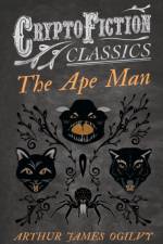 Ape Man (Cryptofiction Classics) af Arthur James Ogilvy