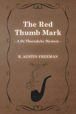 Red Thumb Mark (A Dr Thorndyke Mystery) af Richard Austin Freeman