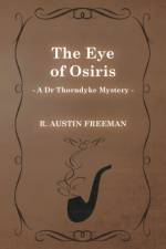 Eye of Osiris (A Dr Thorndyke Mystery) af Richard Austin Freeman