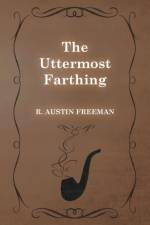 Uttermost Farthing af Richard Austin Freeman