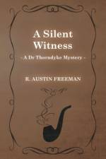 Silent Witness (A Dr Thorndyke Mystery) af Richard Austin Freeman