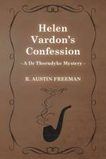 Helen Vardon's Confession (A Dr Thorndyke Mystery) af Richard Austin Freeman