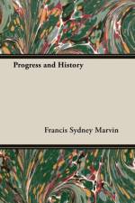 Progress and History af Francis Sydney Marvin