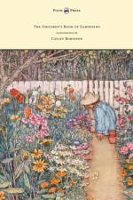 Children's Book of Gardening - Illustrated by Cayley-Robinson