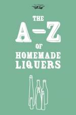 A-Z of Homemade Liqueurs af Two Magpies Publishing