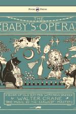 Baby's Opera - A Book Of Old Rhymes With New Dresses