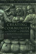 Creating Community with Food and Drink in Merovingian Gaul af B. Effros