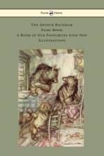 The Arthur Rackham Fairy Book - A Book of Old Favourites with New Illustrations af Various
