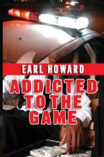 Addicted to the Game af Earl Howard