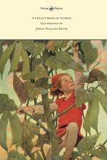 A Child's Book of Stories - Illustrated by Jessie Willcox Smith af Penrhyn W Coussens