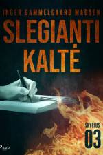 Slegianti kaltė. 3 skyrius