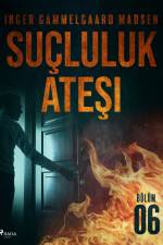 Suçluluk Ateşi - Bölüm 6 af Inger Gammelgaard Madsen