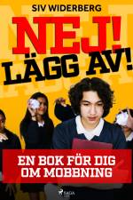 Nej! Lägg av! : en bok för dig om mobbning af Siv Widerberg
