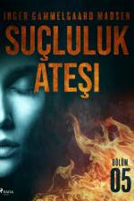 Suçluluk Ateşi - Bölüm 5