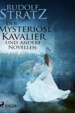 Der mysteriöse Kavalier und andere Novellen af Rudolf Stratz