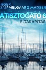 A Tisztogató 6.: Eltakarítás af Inger Gammelgaard Madsen