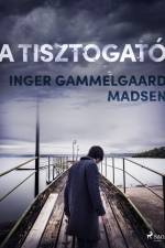 A Tisztogató af Inger Gammelgaard Madsen