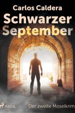 Schwarzer September - der zweite Moselkrimi af Carlos Caldera