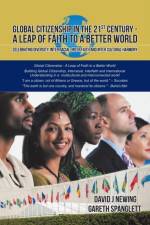 Global Citizenship in the 21st Century - A Leap of Faith to a better World af David J Newing