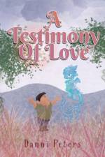 Testimony Of Love af Danni Peters