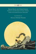 Dream Boats and Other Stories - Portraits and Histories of Fauns, Fairies, Fishes and Other Pleasant Creatures - Illustrated by Dugald Stewart Walker af Dugald Stewart Walker