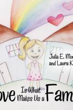 Love is What Makes Us a Family af Julia E Morrison
