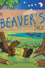 Beaver's Tale af Mark Joseph Rogers