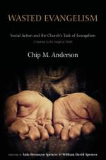 Wasted Evangelism af Chip M Anderson