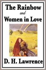 The Rainbow and Women in Love af D H Lawrence