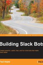 Building Slack Bots af Paul Asjes